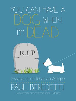 cover image of You Can Have a Dog When I'm Dead